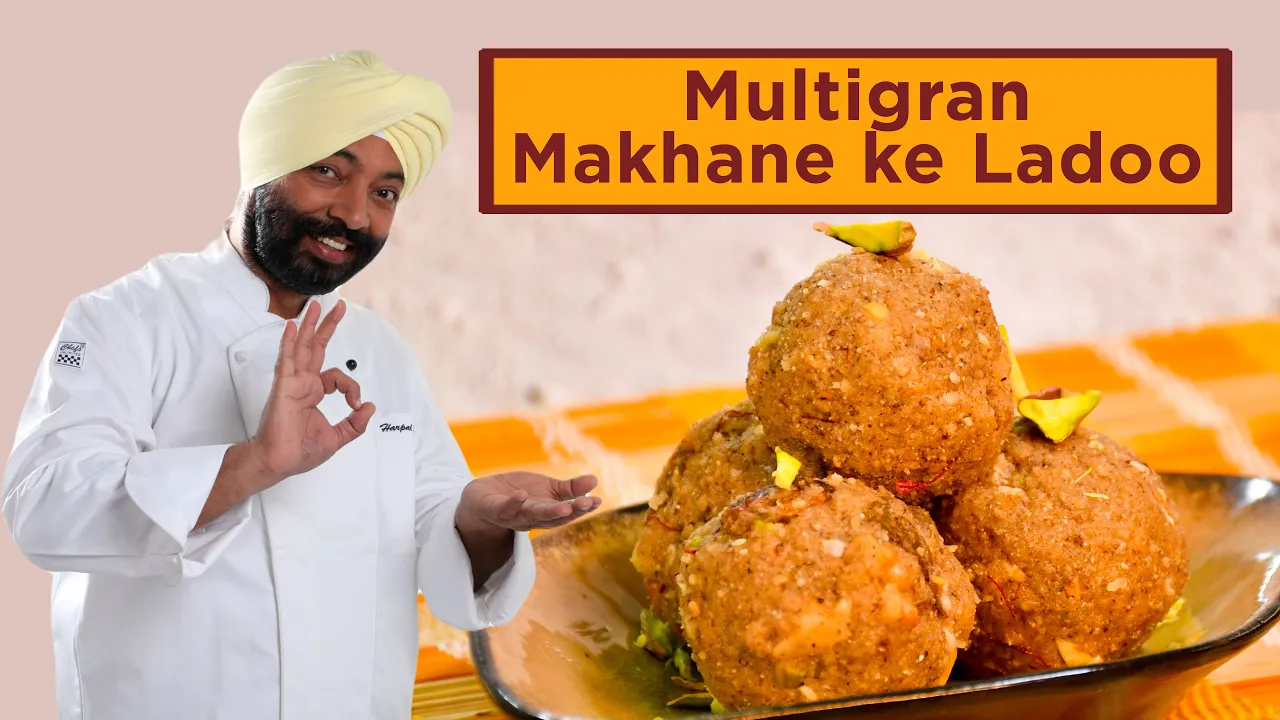 Multigrain Makhane ke Ladoo         Chef Harpal Singh