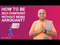 Download Lagu How to be self-confident without being arrogant?  | DIALOGUE WITH A MONK | Gaur Gopal Das