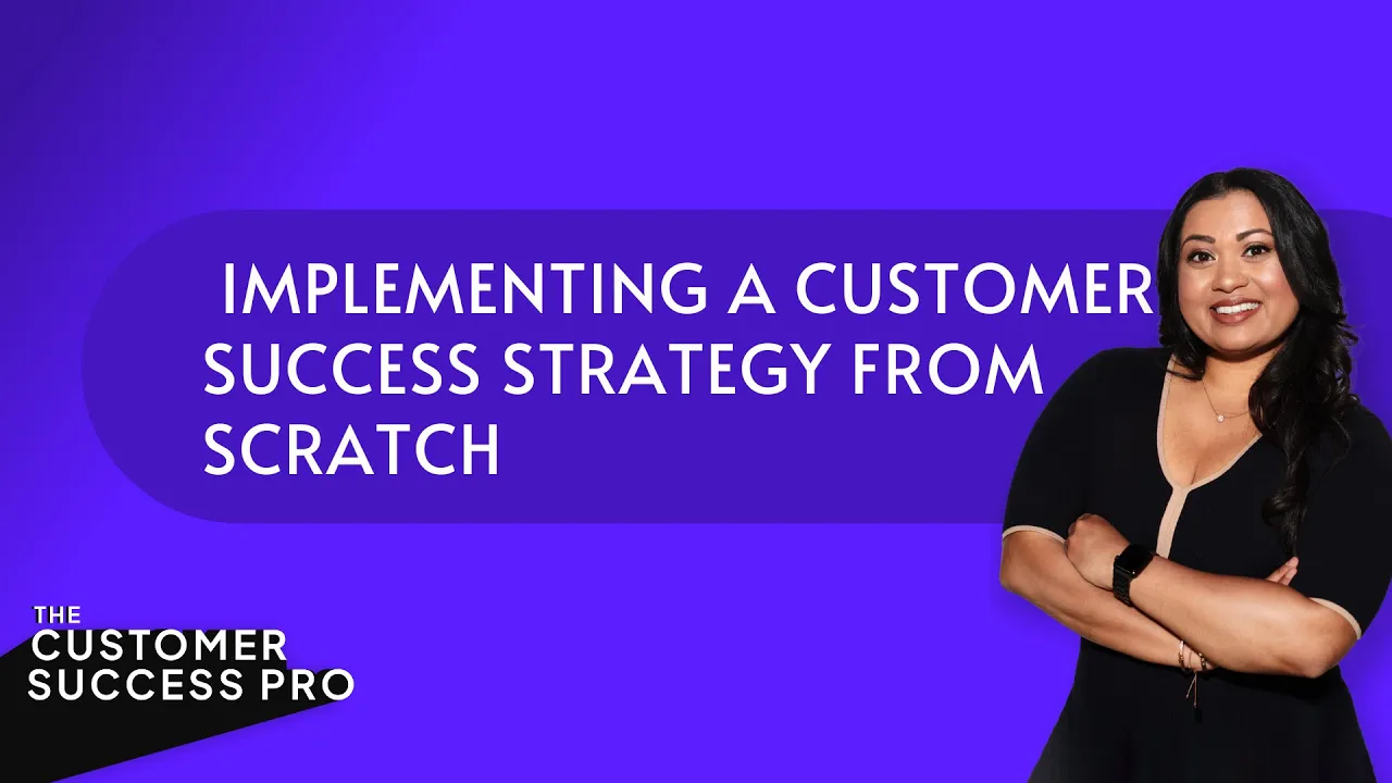 Implementing a Customer Success Strategy from Scratch