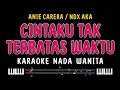 Download Lagu CINTAKU TAK TERBATAS WAKTU - Karaoke Nada Wanita [ Andaikan Malam Yang Sepi Dapat Bicara ]