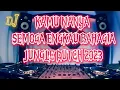 Download Lagu DJ JUNGLE DUTCH TERBARU 2023 -   DJ KAMU NANYA X SEMOGA ENGKAU BAHAGIA [SUFRIZAL]