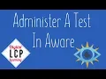 How To Administer A Test In Aware