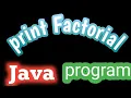 Factorial program in java
