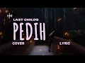 Download Lagu LAST CHILDS – PEDIH (Cover \u0026 Lyric) – COVER BY REGITA ECHA