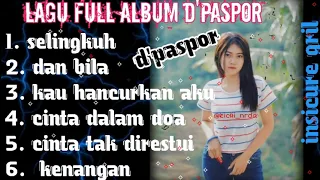 Lagu Sedih D'paspor Selingkuh full Album 2021