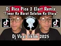 Download Lagu DJ TIMUR KE BARAT X PICA PICA 2 - DJ TIMUR KEBARAT SELATAN KE UTARA BY ELART REMIX VIRAL TIKTOK 2025