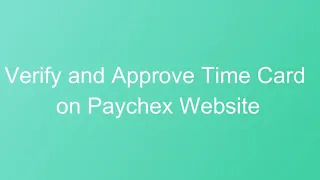 Approve Time Card through Paychex Website