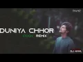 Download Lagu Duniya Chhor Doo ~ Remix | DJ Akhil | Darshan Raval