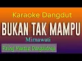 Download Lagu Karaoke Dangdut BUKAN TAK MAMPU - Mirnawati - Paling Mantap Dangdutnya