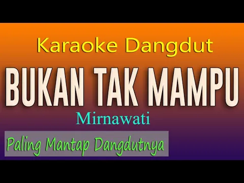 Download MP3 Dangdut Karaoke IS NOT ABLE TO - Mirnawati - The Most Excellent Dangdut