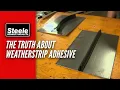 The Truth About Weatherstrip Adhesive