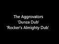 The Aggrovators - Dunza Dub & Rocker's Almighty Dub