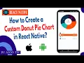 How to Create a Custom Donut Pie Chart in React Native