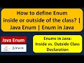 How to define Enum inside or outside of the class Java enum enum in Java Java Tutorial