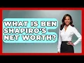 What Is Ben Shapiro s Net Worth - The Right Politics