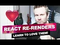 Love those React Re-renders