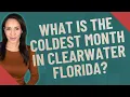 What is the coldest month in Clearwater Florida