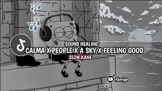 sound healing dj calma x people x a sky x feeling good slow kane
