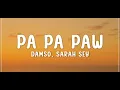 DAMSO, SARAH SEY- Pa Pa Paw (Lyrics) 