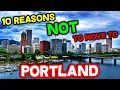 Top 10 Reasons NOT to Move to Portland Oregon