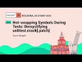 Hot-swapping Symbols During Tests Demystifying unittest mock patch - Bryce Beagle