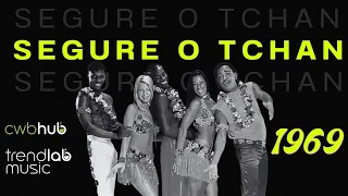 SEGURE O TCHAN  - 1969