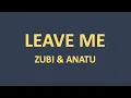 Download Lagu LEAVE ME - Zubi \u0026 Anatu (English \u0026 French lyrics)