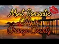 The Most Romantic City in Orange County America s Most Romantic City