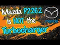 DON T Change Turbo on Mazda 2 2 Skyactiv Diesel Until You WATCH THIS - Mazda P2262 Fault Code FIXED