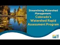 Streamlining Watershed Management Colorado s Watershed Rapid Assessment Program