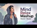 Download Lagu 💚ROMANTIC HINDI LOVE MASHUP 🧡 Best Mashup of Arijit Singh, Jubin Nautiyal, Atif Aslam