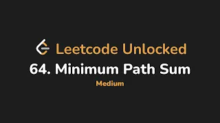 64 Minimum Path Sum Leetcode Unlocked - Python