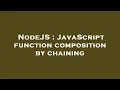 NodeJS JavaScript function composition by chaining