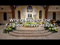 Where Would I Be - Peter Burton | Lyric Video