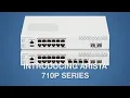 Introducing Arista 710P Series