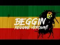 BEGGIN REGGAE SKA VERSION (MANESKIN)