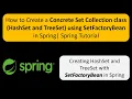 How to create a concrete Set Collection class HashSet and TreeSet using SetFactoryBean in Spring