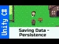 Saving Data - Persistence Make a game like Zelda using Unity and C