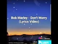 Download Lagu Bob Marley - Don't Worry(Lyrics Video)