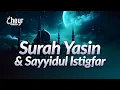 Lagu WIRID MALAM NISFU SYABAN - SURAH YASIN \u0026 SAYYIDUL ISTIGFAR - PENYEJUK HATI \u0026 PENGHAPUS DOSA