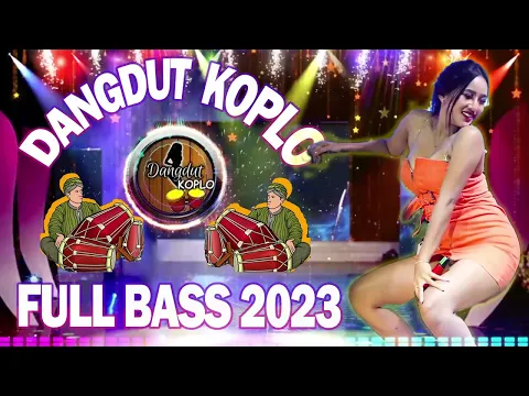 Download MP3 Dangdut Koplo Terbaru 2023 Full Bass - Dangdut Koplo Terbaru 2023 Enak Di Dengar - Dangdut Koplo