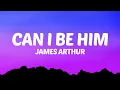 Download Lagu James Arthur - Can I Be Him (Lyrics)