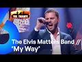 Download Lagu Bouke \u0026 The Elvis Matters Band - My Way (Elvis Presley cover) | WINNING NUMBER! | The Tribute