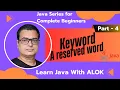 Java Course for Complete Beginners Keyword a reserved word Day - 4 AlokKumar