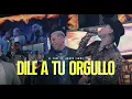 Luis Alfonso Partida "El Yaki" & Grupo Firme - Dile a tu orgullo (Video Oficial) - Yakifest 4