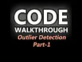 Code Walkthrough - Outlier detection part1