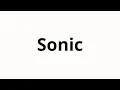 Download Lagu How to pronounce Sonic