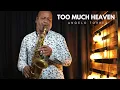 Download Lagu TOO MUCH HEAVEN - Bee Gees - Instrumental Sax Cover - Angelo Torres