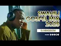 Download Lagu SWAHILI GOSPEL MIX 2025 - DJ KRUGER 254 #olodumare #swahiligospel #gospelmusic #israelmbonyi
