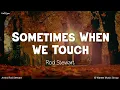 Download Lagu Sometimes When We Touch | by Rod Stewart | KeiRGee Lyrics Video